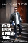 Once upon a Prime Time - Ananth Mahadevan - 9789388247726