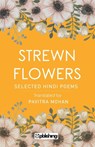 Strewn Flowers - Pavitra Mohan - 9789388304818