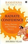 Ramayana: The Game of Life Radiate Confidence - Shubha Vilas - 9789389305128