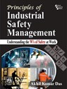Principles of Industrial Safety Management - Akhil Kumar Das - 9789389347449