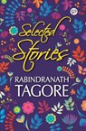 Selected Stories of Rabindranath Tagore - Rabindranath Tagore - 9789389440836