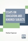Essays On Education And Kindred Subjects - Herbert Spencer - 9789389560695