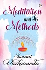 Meditation and its Methods - Swami Vivekananda - 9789389716320