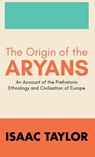 The Origin of the ARYANS - Isaac Taylor - 9789390063192