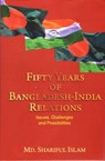 Fifty Years of Bangladesh-India Relations - Shariful slam - 9789390095292