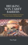 Breaking Non-Tariff Barriers - Tanu Singh - 9789390095681