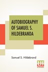Autobiography Of Samuel S. Hildebrand - Samuel S Hildebrand - 9789390215362