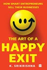 The Art Of A Happy Exit - K. Srikrishna - 9789390327034