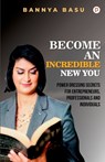 Become An Incredible New You - Bannya Basu - 9789390557448