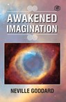 Awakened Imagination - Neville Goddard - 9789390575350