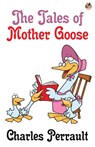 The Tales of Mother Goose - Charles Perrault - 9789390852970