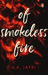Of Smokeless Fire - A.A. Jafri - 9789390914685