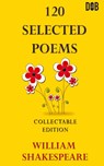 120 Selected Poems William Shakespeare - William Shakespeare - 9789390997220