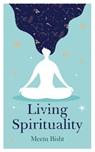 Living Spirituality - Meetu Bisht - 9789391067120