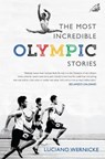 The Most Incredible Olympic Stories - Luciano Wernicke - 9789391125141