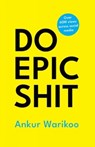 Do Epic Shit - Ankur Warikoo - 9789391165482