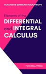 ELEMENTS OF THE DIFFERENTIAL AND INTEGRAL CALCULUS - Augustus Edward Hough Love - 9789391270858