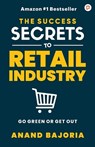 The Success Secrets To Retail Industry - Anand Bajoria - 9789391544126