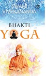 Bhakti Yoga - Swami Vivekananda - 9789391560171