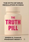 The Truth Pill - Dinesh Singh Thakur ; Prashant Reddy Thikkavarapu - 9789392099229