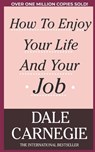 How To Enjoy Your Life And Your Job - CARNEGIE,  Dale - 9789393677198