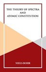 The Theory of Spectra and Atomic Constitution - Niels Bohr - 9789393971258