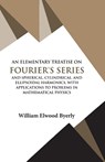 An Elementary Treatise on Fourier Series - William Elwood Byerly - 9789393971708
