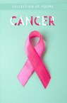 Cancer - Poets Choice ; PATTY CICERO ; Anita Ford ; Carlton Johnson ; Danielle Warren ; Kate Meyer-Currey ; BRANDY Christiansen ; Deirdre Maher ; John Unger ; Melinda Ruth ; Michael Conner ; Alexis McCauley ; P Lynn Ouellette ; Elisabeth Crago ; lily mayo ; Paula  - 9789394615182