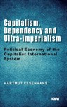 Capitalism, Dependency and Ultra-imperialism - Hartmut Elsenhans - 9789394915015