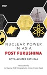 Nuclear Power in Asia Post Fukushima - Zoya Akhter Fathima - 9789394915350