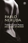 Twenty Love Poems and a Song of Despair - Pablo Neruda - 9789394924161