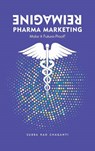 Reimagine Pharma Marketing - Subba Rao Chaganti - 9789395039468