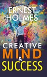 Creative Mind and Success - Ernest Holmes - 9789395741231