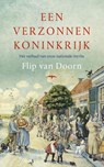 Een verzonnen koninkrijk - Flip van Doorn - 9789400400245