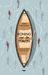 Koning van de Yukon - Adam Weymouth - 9789400404397