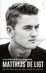 Matthijs de Ligt, Luca Caioli ; Edwin Krijgsman -  - 9789400406964