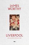 Liverpool - James Worthy - 9789400409149