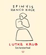 Lutke Krub - Spinvis ; Hanco Kolk - 9789400411548