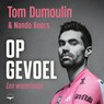 Op gevoel - Nando Boers ; Tom Dumoulin - 9789400411630