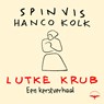 Lutke Krub - Spinvis ; Hanco Kolk - 9789400412293