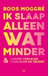 Ik slaap alleen wat minder - Roos Moggré - 9789400412989
