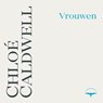 Vrouwen - Chloé Caldwell - 9789400413221