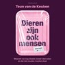 Dieren zijn ook mensen - Teun van de Keuken - 9789400413450