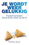 Je wordt weer gelukkig - Eveline Jurry - 9789400502659