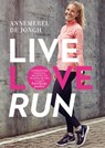 Live, love, run - Annemerel de Jongh - 9789400507210