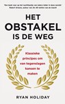 Het obstakel is de weg - Ryan Holiday - 9789400510159