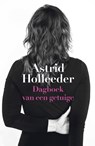 Dagboek van een getuige - Astrid Holleeder - 9789400513518