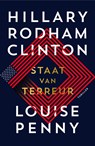 Staat van terreur - Hillary Rodham Clinton ; Louise Penny - 9789400514263