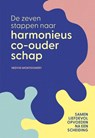 De zeven stappen naar harmonieus co-ouderschap - Hedvig Montgomery - 9789400518940