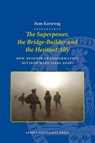 The superpower, the bridgebuilder and the hesitant ally - Arie Rem Korteweg - 9789400600652